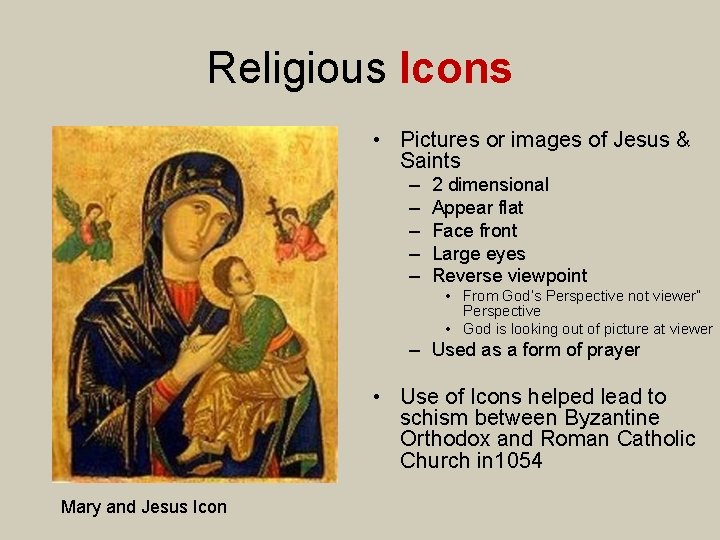 Religious Icons • Pictures or images of Jesus & Saints – – – 2