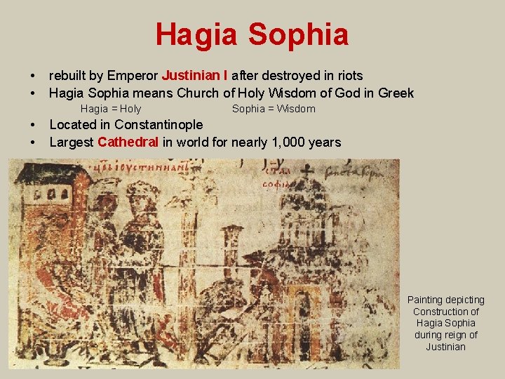 Hagia Sophia • • rebuilt by Emperor Justinian I after destroyed in riots Hagia