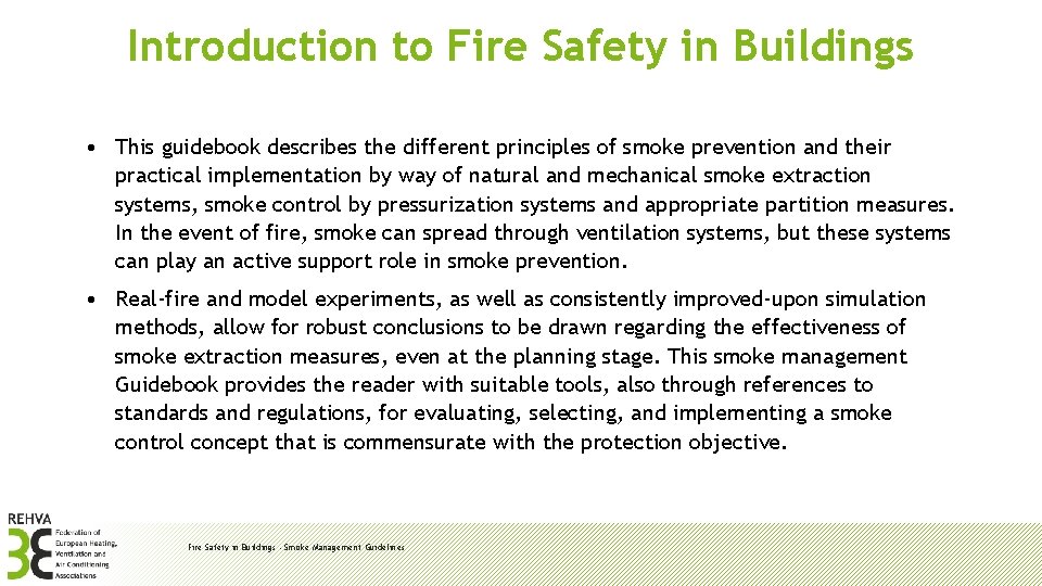 Introduction to Fire Safety in Buildings • This guidebook describes the different principles of