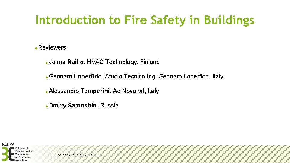 Introduction to Fire Safety in Buildings u Reviewers: Jorma Railio, HVAC Technology, Finland ►