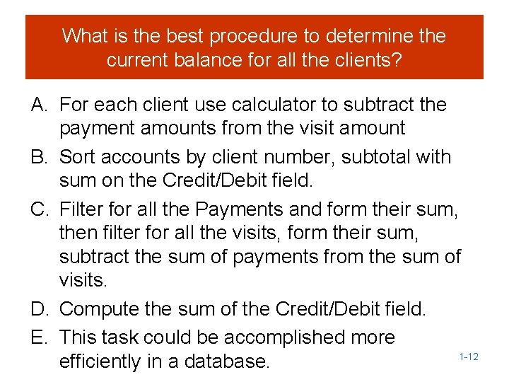 What is the best procedure to determine the current balance for all the clients?