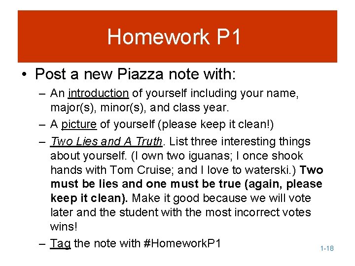 Homework P 1 • Post a new Piazza note with: – An introduction of
