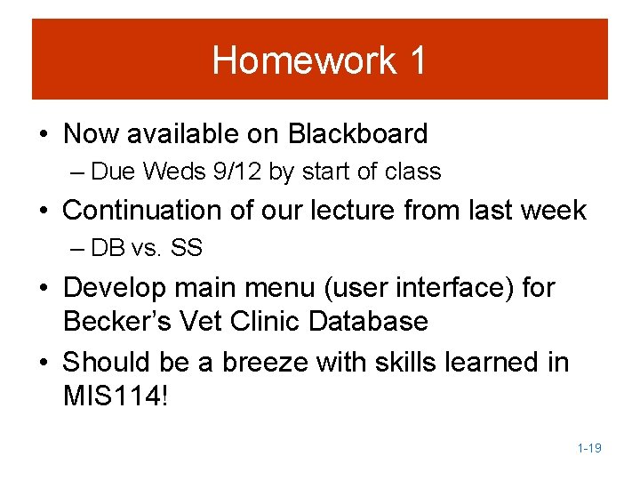 Homework 1 • Now available on Blackboard – Due Weds 9/12 by start of