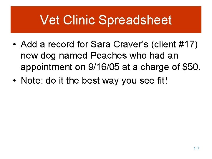 Vet Clinic Spreadsheet • Add a record for Sara Craver’s (client #17) new dog