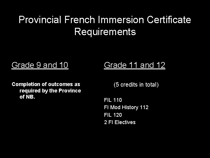 Provincial French Immersion Certificate Requirements Grade 9 and 10 Completion of outcomes as required