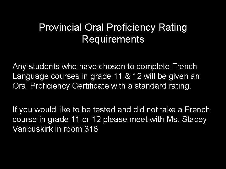 Provincial Oral Proficiency Rating Requirements Any students who have chosen to complete French Language