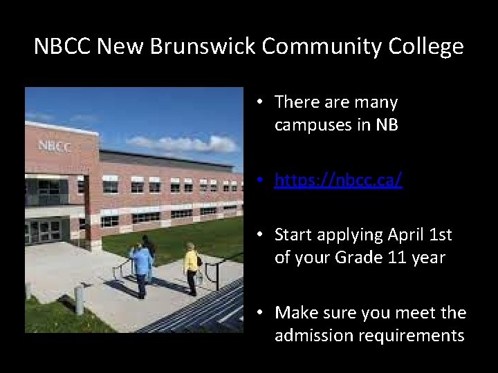 NBCC New Brunswick Community College • There are many campuses in NB • https: