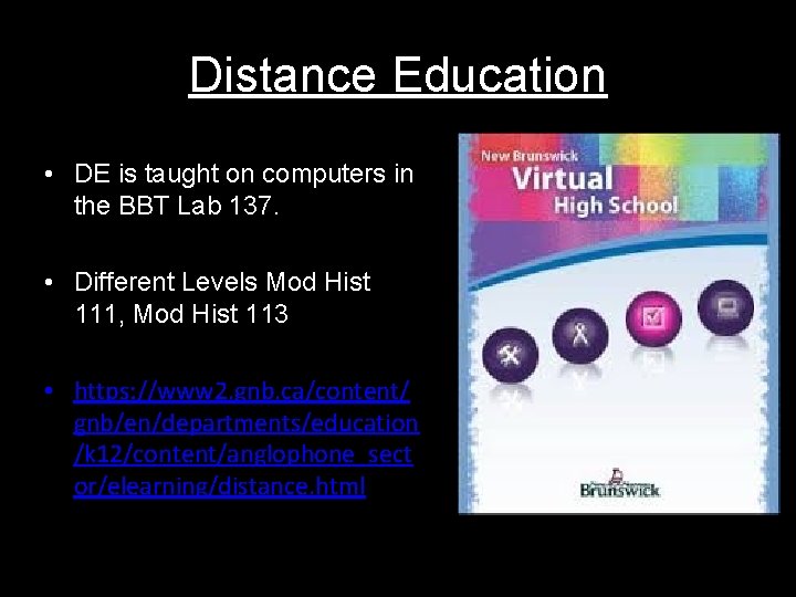 Distance Education • DE is taught on computers in the BBT Lab 137. •