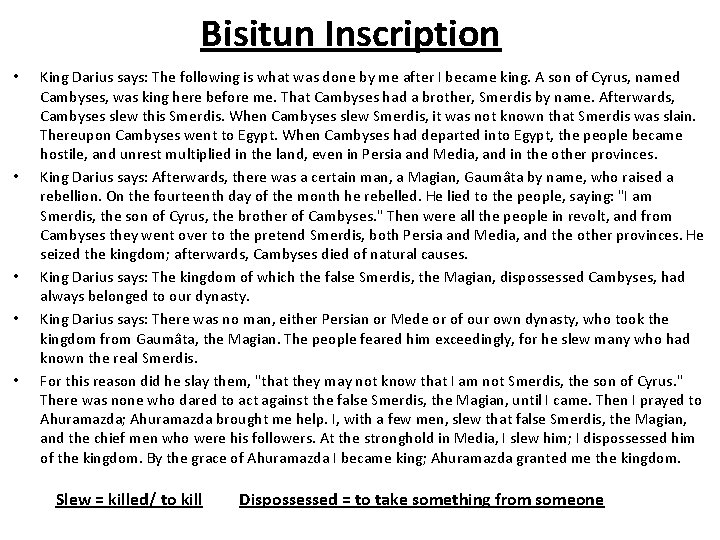 Bisitun Inscription • • • King Darius says: The following is what was done