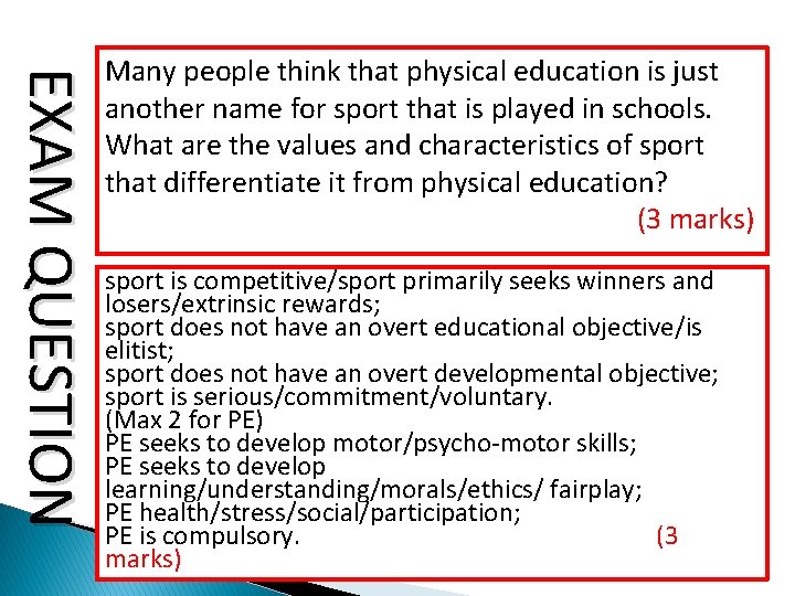 EXAM QUESTION Many people think that physical education is just another name for sport