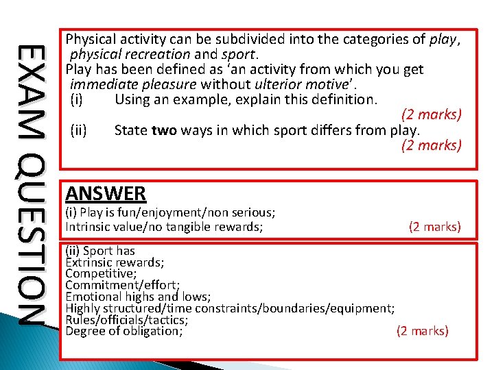 EXAM QUESTION Physical activity can be subdivided into the categories of play, physical recreation