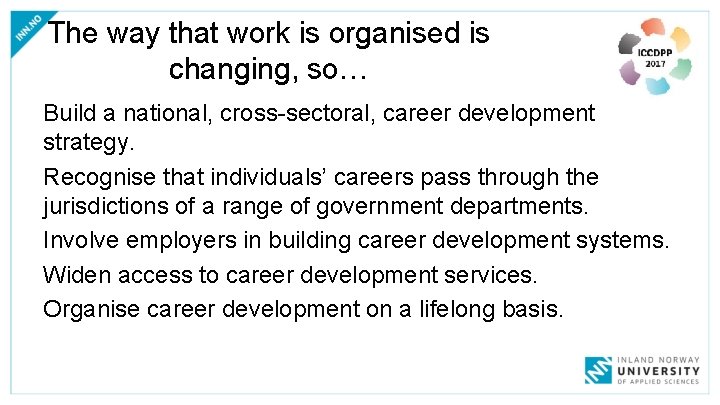 The way that work is organised is changing, so… Build a national, cross-sectoral, career