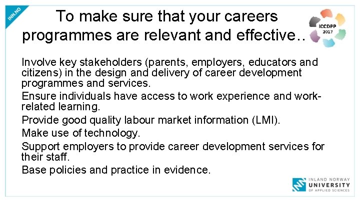 To make sure that your careers programmes are relevant and effective… Involve key stakeholders