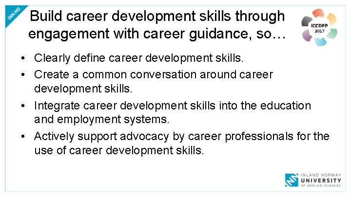 Build career development skills through engagement with career guidance, so… • Clearly define career