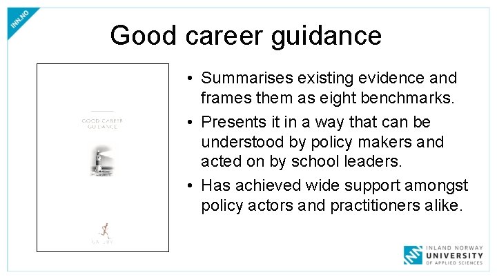 Good career guidance • Summarises existing evidence and frames them as eight benchmarks. •