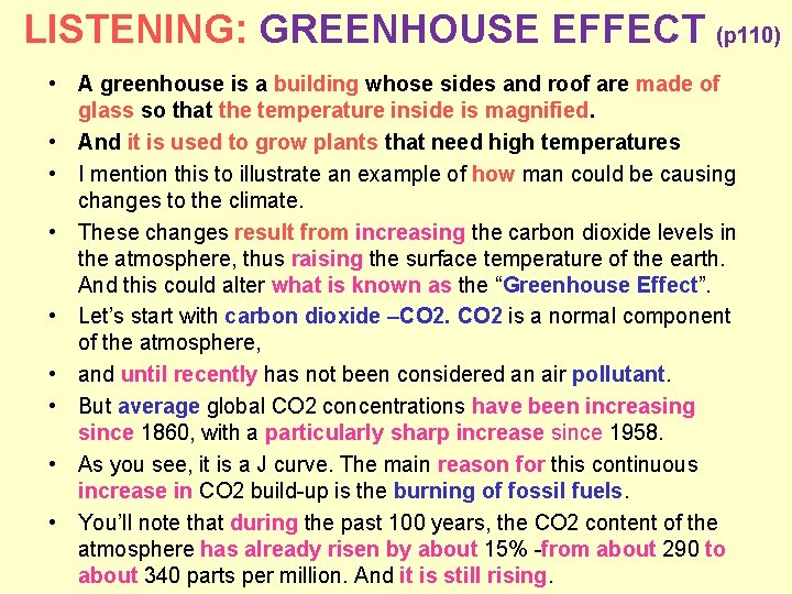 LISTENING: GREENHOUSE EFFECT (p 110) • A greenhouse is a building whose sides and