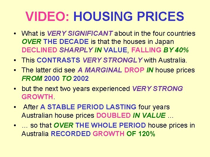 VIDEO: HOUSING PRICES • What is VERY SIGNIFICANT about in the four countries OVER