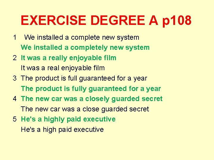 EXERCISE DEGREE A p 108 1 2 3 4 5 We installed a complete