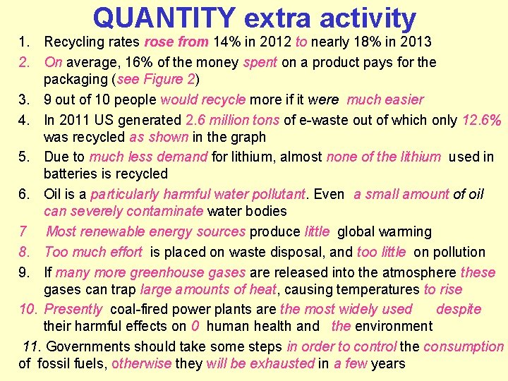 QUANTITY extra activity 1. Recycling rates rose from 14% in 2012 to nearly 18%