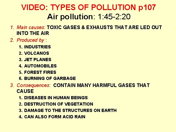 VIDEO: TYPES OF POLLUTION p 107 Air pollution: 1: 45 -2: 20 1. Main
