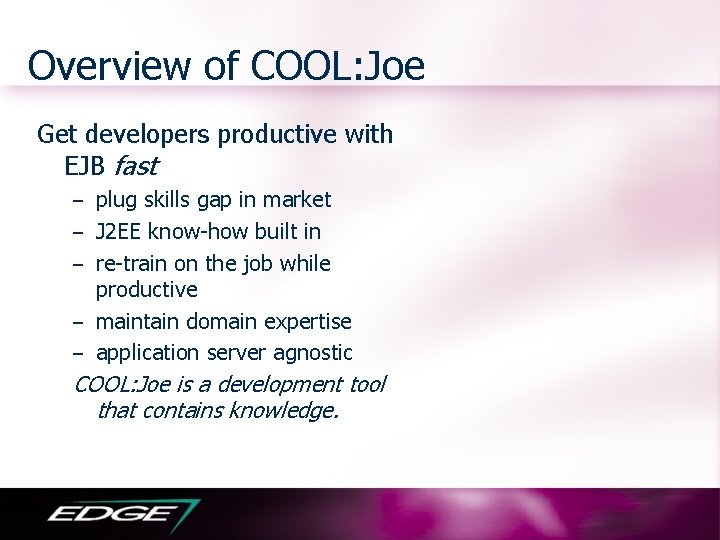Overview of COOL: Joe Get developers productive with EJB fast – plug skills gap