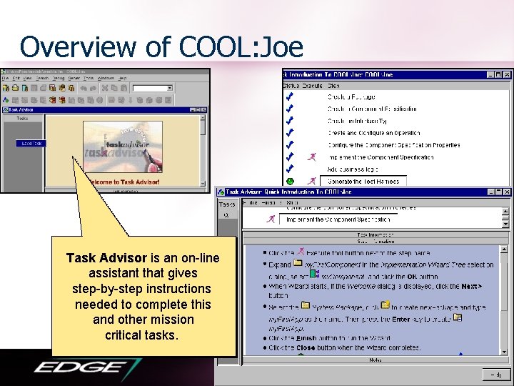 Overview of COOL: Joe Task Advisor is an on-line assistant that gives step-by-step instructions