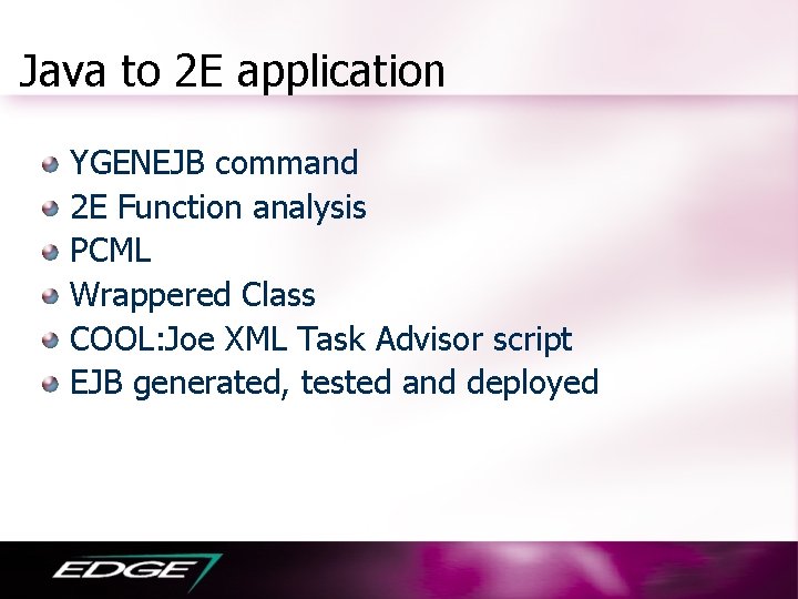 Java to 2 E application YGENEJB command 2 E Function analysis PCML Wrappered Class