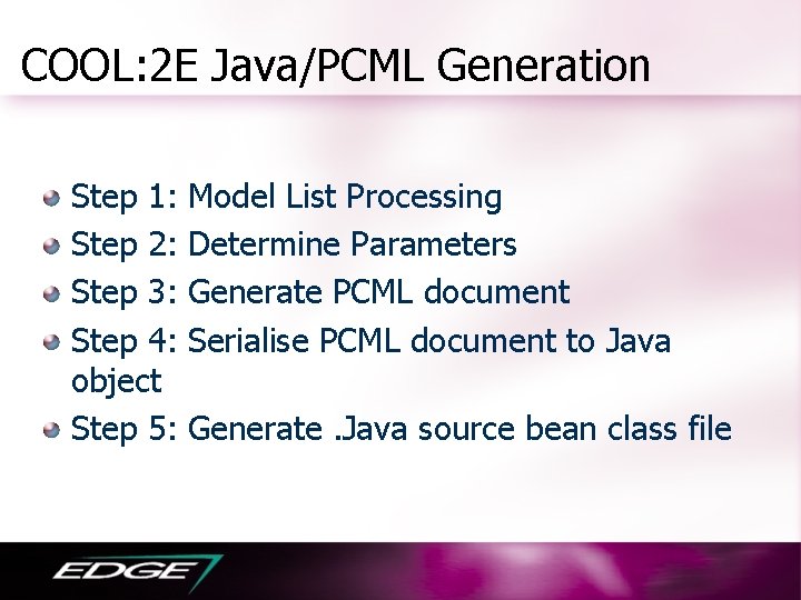 COOL: 2 E Java/PCML Generation Step 1: Step 2: Step 3: Step 4: object