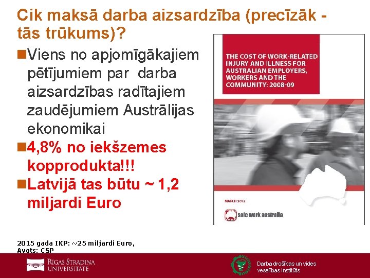 Cik maksā darba aizsardzība (precīzāk tās trūkums)? n. Viens no apjomīgākajiem pētījumiem par darba