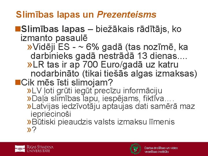 Slimības lapas un Prezenteisms n. Slimības lapas – biežākais rādītājs, ko izmanto pasaulē »