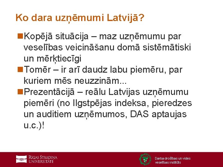 Ko dara uzņēmumi Latvijā? n. Kopējā situācija – maz uzņēmumu par veselības veicināšanu domā