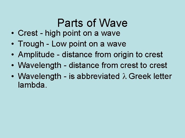  • • • Parts of Wave Crest - high point on a wave