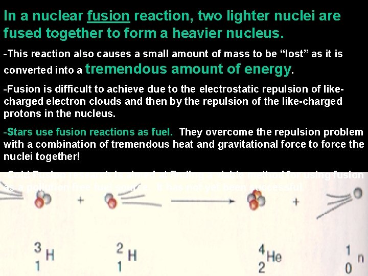 In a nuclear fusion reaction, two lighter nuclei are fused together to form a