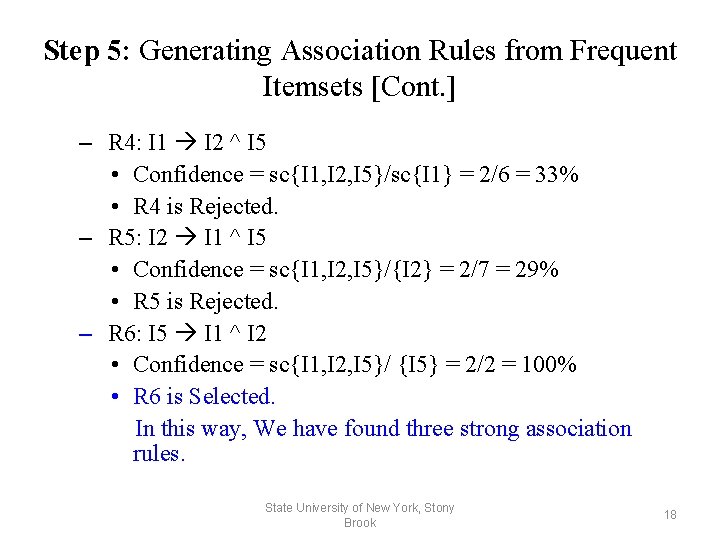 Step 5: Generating Association Rules from Frequent Itemsets [Cont. ] – R 4: I