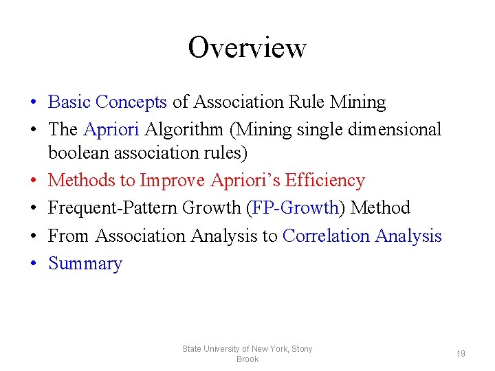 Overview • Basic Concepts of Association Rule Mining • The Apriori Algorithm (Mining single