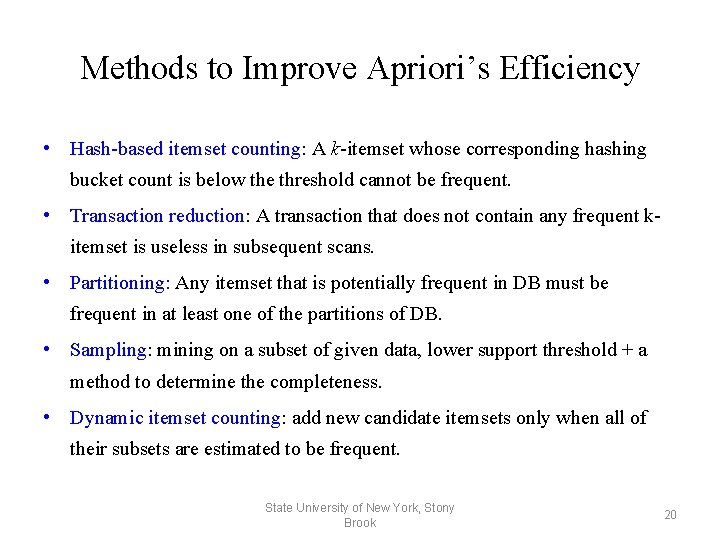 Methods to Improve Apriori’s Efficiency • Hash-based itemset counting: A k-itemset whose corresponding hashing