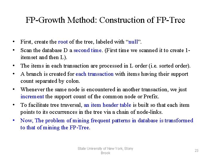 FP-Growth Method: Construction of FP-Tree • First, create the root of the tree, labeled