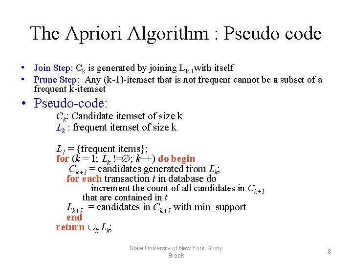 The Apriori Algorithm : Pseudo code • Join Step: Ck is generated by joining