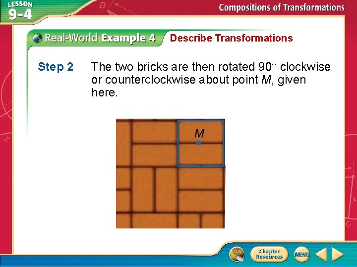 Describe Transformations Step 2 The two bricks are then rotated 90 clockwise or counterclockwise
