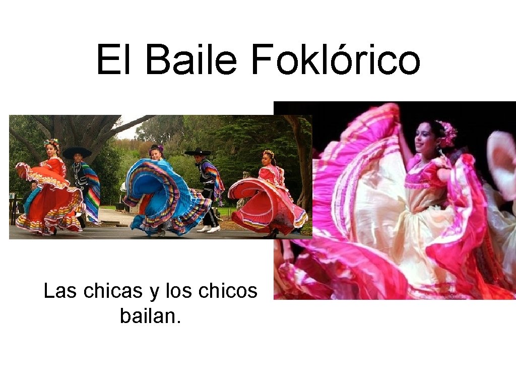 El Baile Foklórico Las chicas y los chicos bailan. 