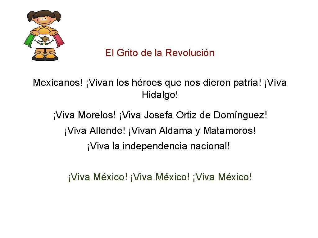 El Grito de la Revolución Mexicanos! ¡Vivan los héroes que nos dieron patria! ¡Víva