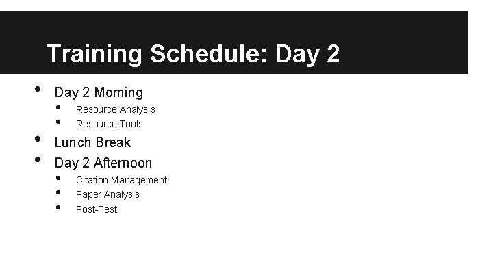 Training Schedule: Day 2 • • • Day 2 Morning • • Resource Analysis