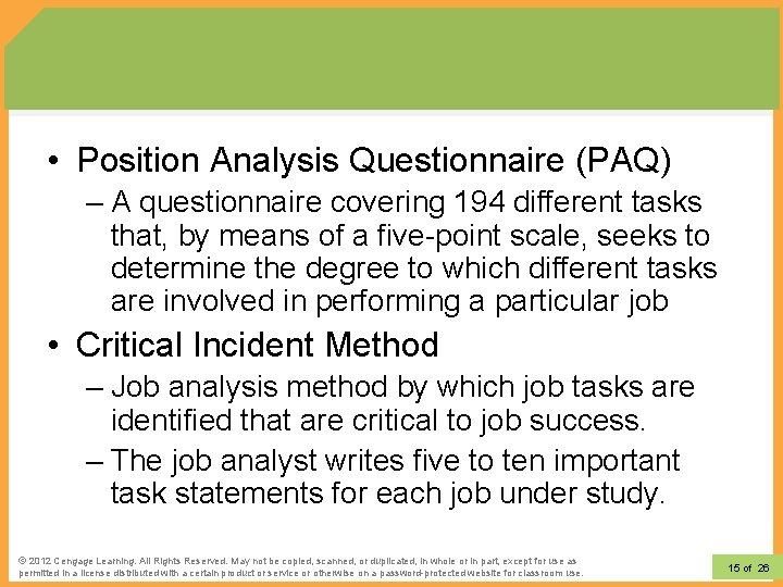  • Position Analysis Questionnaire (PAQ) – A questionnaire covering 194 different tasks that,