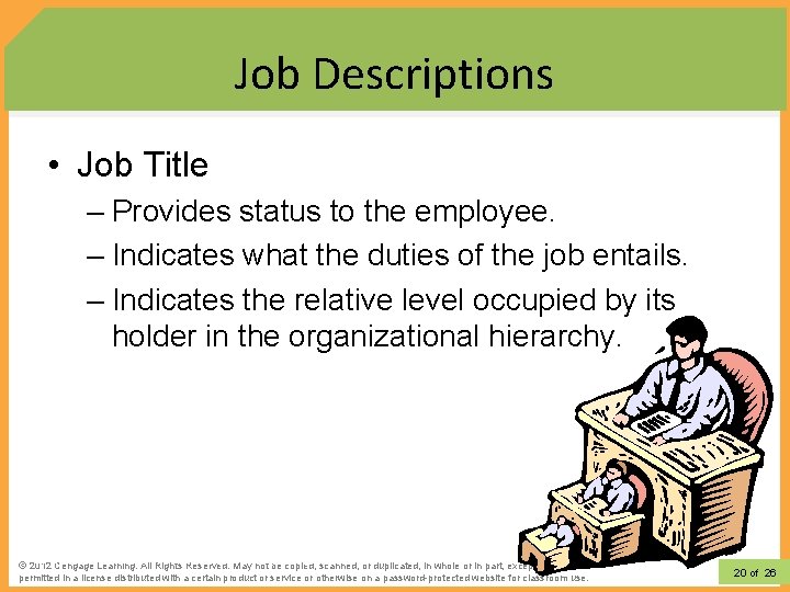 Job Descriptions • Job Title – Provides status to the employee. – Indicates what