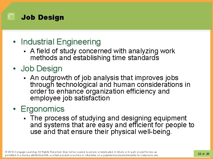 Job Design • Industrial Engineering § A field of study concerned with analyzing work