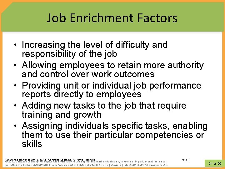 Job Enrichment Factors • Increasing the level of difficulty and responsibility of the job