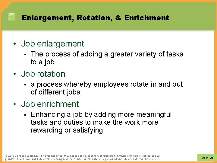 Enlargement, Rotation, & Enrichment • Job enlargement § The process of adding a greater