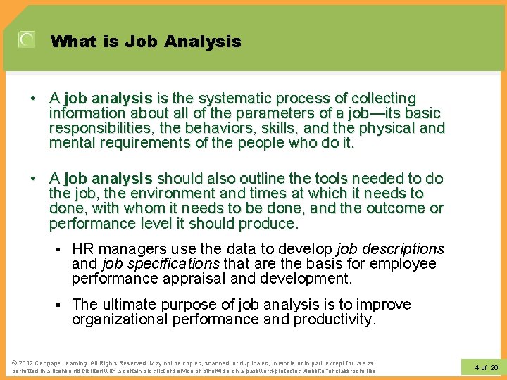 What is Job Analysis • A job analysis is the systematic process of collecting