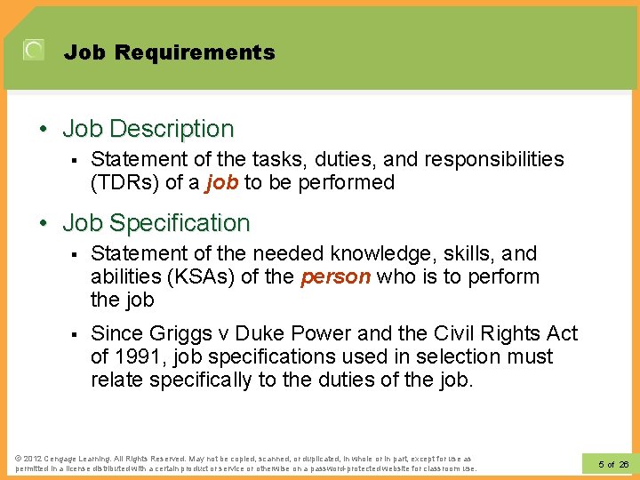 Job Requirements • Job Description § Statement of the tasks, duties, and responsibilities (TDRs)