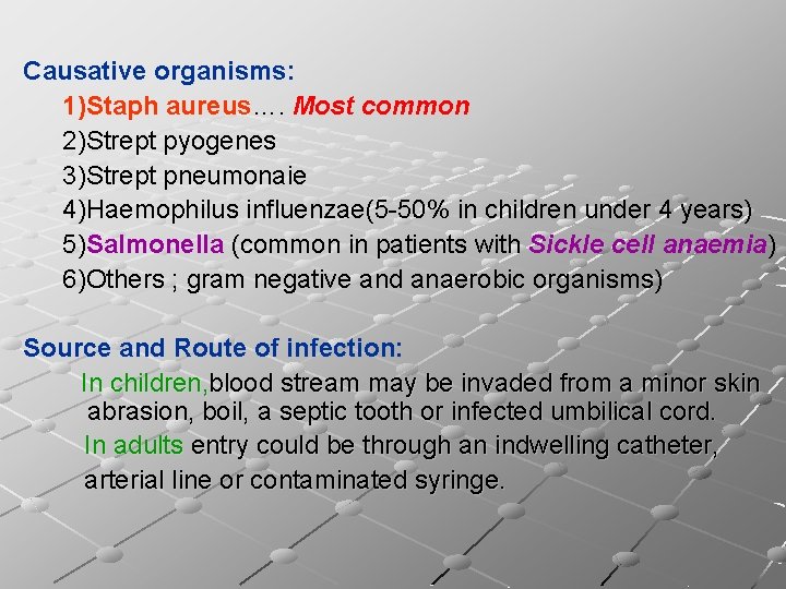 Causative organisms: 1)Staph aureus…. Most common 2)Strept pyogenes 3)Strept pneumonaie 4)Haemophilus influenzae(5 -50% in